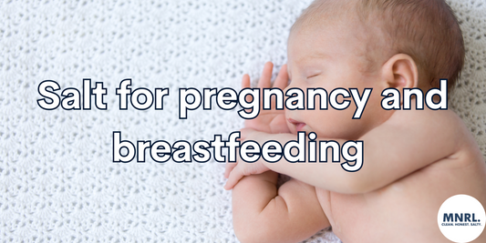Salt for pregnancy and breastfeeding